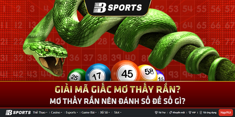Giải mã giấc mơ thấy rắn? Giải mã giấc mơ thấy rắn?