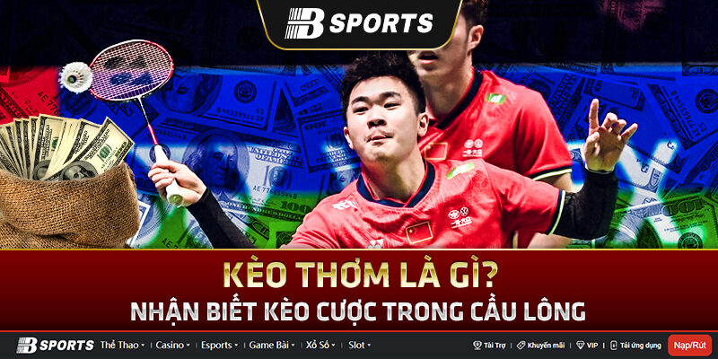 Kèo thơm là gì Kèo thơm là gì