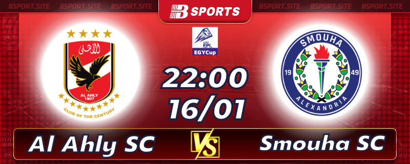 Soi kèo bóng đá Al Ahly SC vs Smouha SC lúc 22h00 ngày 16/01/2023 Soi kèo bóng đá Al Ahly SC vs Smouha SC lúc 22h00 ngày 16/01/2023