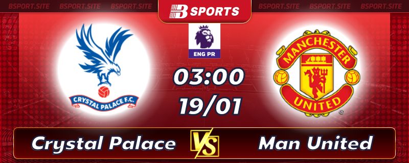 Soi kèo bóng đá Crystal Palace vs Manchester United lúc 3h00 ngày 19/01/2023 Soi kèo bóng đá Crystal Palace vs Manchester United lúc 3h00 ngày 19/01/2023