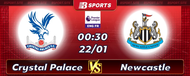 Soi kèo bóng đá Crystal Palace vs Newcastle lúc 00h30 ngày 22/01/2023 Soi kèo bóng đá Crystal Palace vs Newcastle lúc 00h30 ngày 22/01/2023