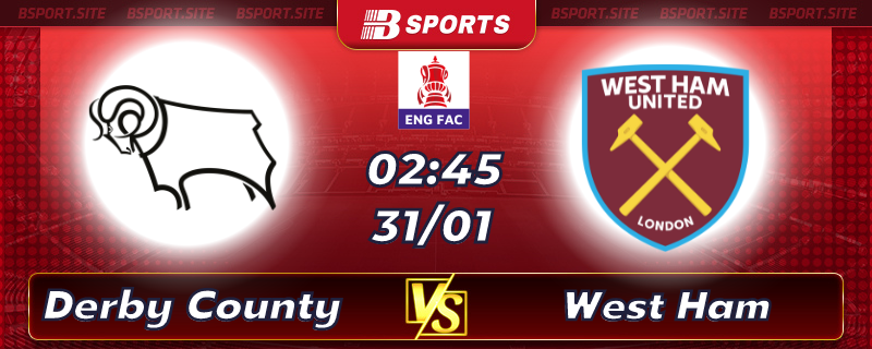 Soi kèo tỷ số Derby County vs West Ham lúc 2h45 ngày 31/01/2023 Soi kèo tỷ số Derby County vs West Ham lúc 2h45 ngày 31/01/2023