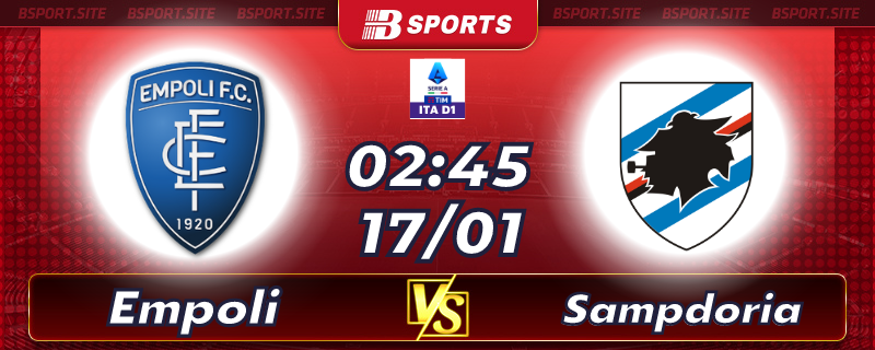 Soi kèo bóng đá Empoli vs Sampdoria lúc 2h45 ngày 17/01/2023 Soi kèo bóng đá Empoli vs Sampdoria lúc 2h45 ngày 17/01/2023