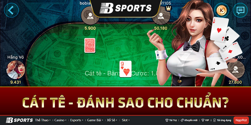 Cách đăng ký chơi bài cát tê tại Bsport Cách đăng ký chơi bài cát tê tại Bsport