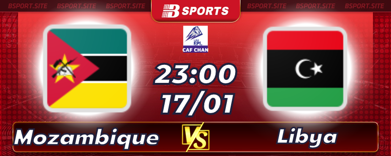 Soi kèo bóng đá Mozambique vs Libya lúc 23h00 ngày 17/01/2023 Soi kèo bóng đá Mozambique vs Libya lúc 23h00 ngày 17/01/2023