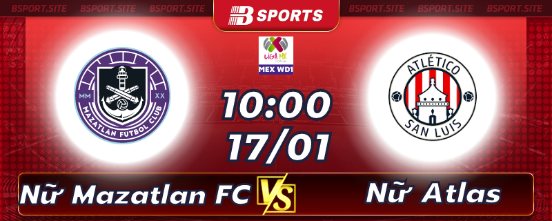 Soi kèo bóng đá Nữ Mazatlan FC vs Nữ Atlas lúc 10h00 ngày 17/01/2023 Soi kèo bóng đá Nữ Mazatlan FC vs Nữ Atlas lúc 10h00 ngày 17/01/2023