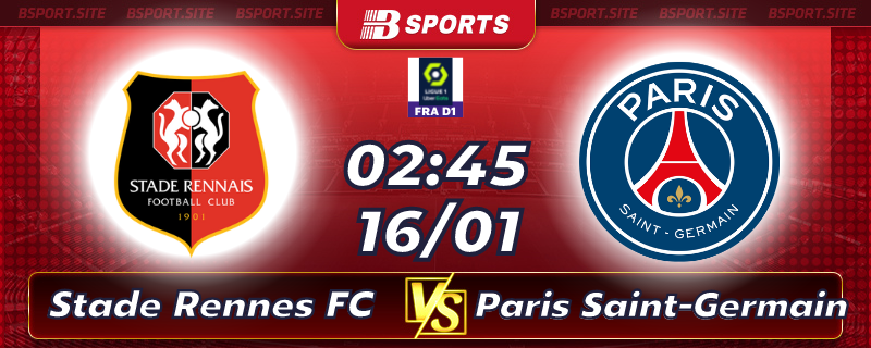 Soi kèo bóng đá Stade Rennais FC vs Paris Saint-Germain lúc 02:45 ngày 16/01/2023 Soi kèo bóng đá Stade Rennais FC vs Paris Saint-Germain lúc 02:45 ngày 16/01/2023