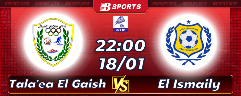 Soi kèo bóng đá Tala'ea El Gaish vs El Ismaily lúc 22h00 ngày 18/01/2023 Soi kèo bóng đá Tala'ea El Gaish vs El Ismaily lúc 22h00 ngày 18/01/2023
