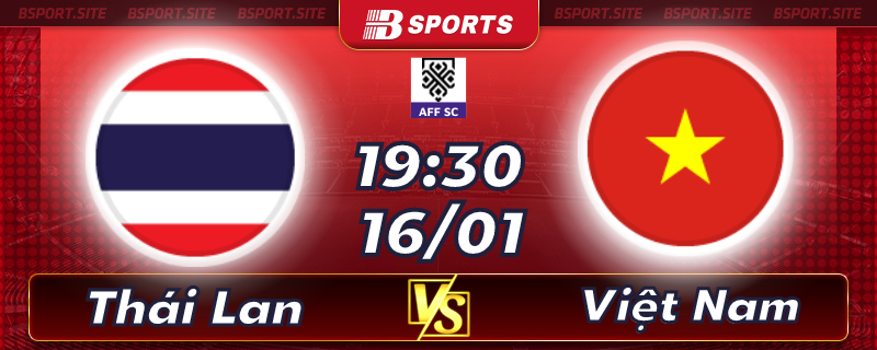 Soi kèo bóng đá Thái Lan vs Việt Nam lúc 19h30 ngày 16/01/2023 Soi kèo bóng đá Thái Lan vs Việt Nam lúc 19h30 ngày 16/01/2023