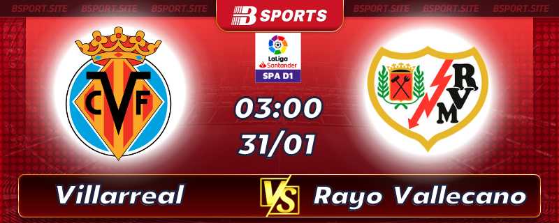 Soi kèo bóng đá Villarreal vs Rayo Vallecano vào lúc 03h00 ngày 31/01/2023 Soi kèo bóng đá Villarreal vs Rayo Vallecano vào lúc 03h00 ngày 31/01/2023