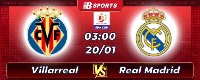 Soi kèo bóng đá Villarreal vs Real Madrid lúc 03h00 ngày 20/01/2023 Soi kèo bóng đá Villarreal vs Real Madrid lúc 03h00 ngày 20/01/2023