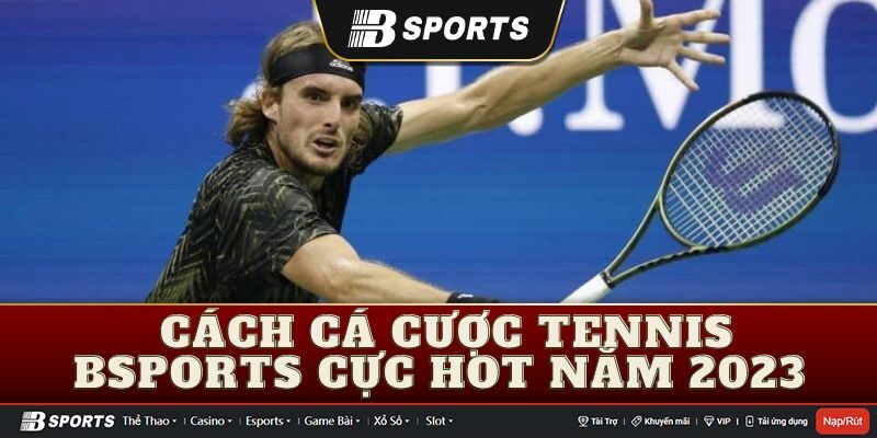 Cách cá cược tennis Bsport là gì?