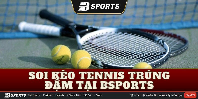 Soi kèo tennis