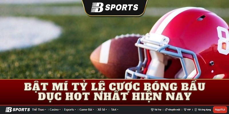 Tỷ lệ cược bóng bầu dục là gì?