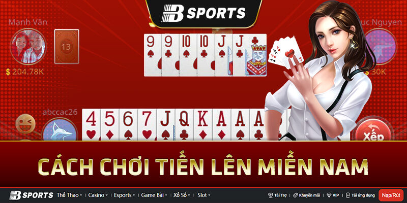 Kinh nghiệm đánh bài tiến lên miền Nam chuẩn nhất Kinh nghiệm đánh bài tiến lên miền Nam chuẩn nhất
