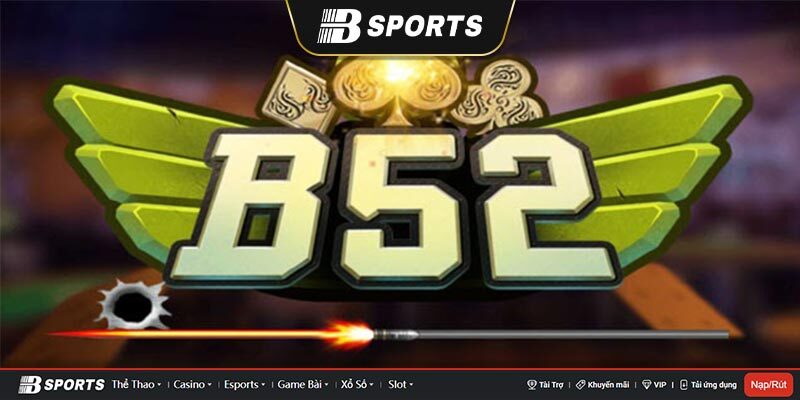 Game bài b52 là gì? Game bài b52 là gì?