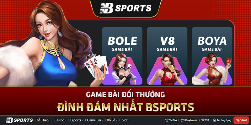 Game bài đổi thưởng Bsports Game bài đổi thưởng Bsports