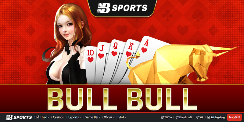 Quá trình của một ván bài Bull Bull tại BSports Quá trình của một ván bài Bull Bull tại BSports
