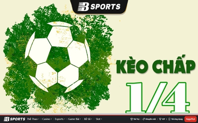 Kèo chấp 1/4 là gì? Kèo chấp 1/4 là gì?