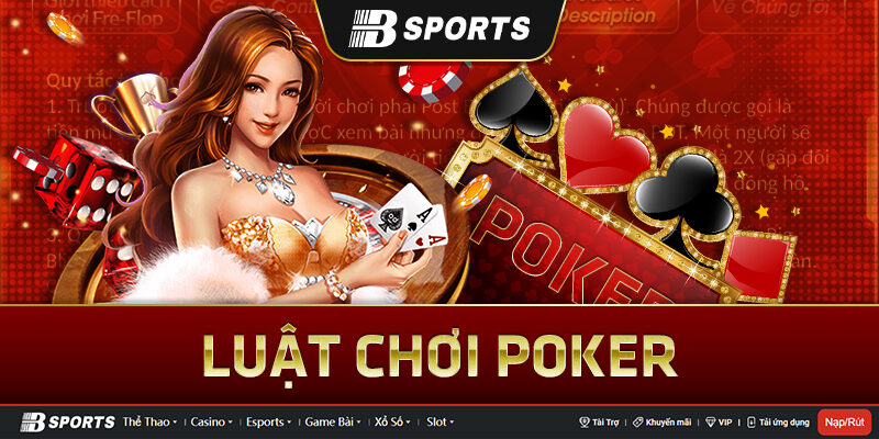 Luật poker căn bản chi tiết Luật poker căn bản chi tiết