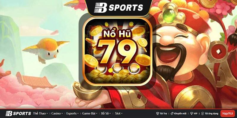 Tải nổ hũ 79 đơn giản, dễ dàng Tải nổ hũ 79 đơn giản, dễ dàng