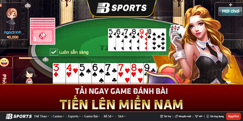 Tải tiến lên miền nam cyber game tốc độ Tải tiến lên miền nam cyber game tốc độ