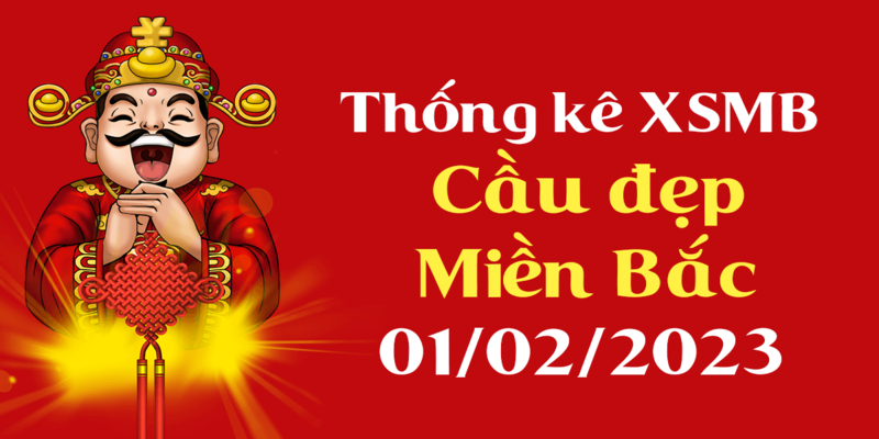 Soi cầu dự đoán XSMB 01/02/2023 thứ tư hôm nay Soi cầu dự đoán XSMB 01/02/2023 thứ tư hôm nay