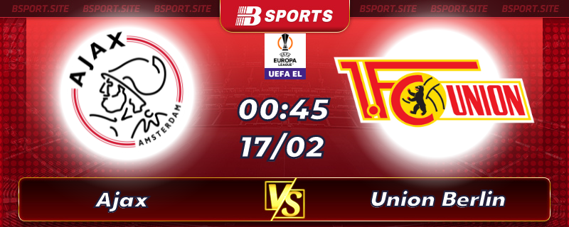 Soi kèo tỷ số Ajax vs Union Berlin vào lúc 00h45 ngày 17/02/2023 Soi kèo tỷ số Ajax vs Union Berlin vào lúc 00h45 ngày 17/02/2023