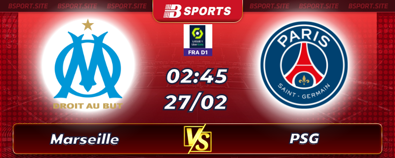 Soi kèo tỷ số Marseille vs PSG vào lúc 02h45 ngày 27/02/2023 Soi kèo tỷ số Marseille vs PSG vào lúc 02h45 ngày 27/02/2023