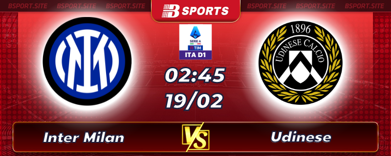 Soi kèo tỷ số Inter Milan vs Udinese vào lúc 02h45 ngày 19/02/2023 Soi kèo tỷ số Inter Milan vs Udinese vào lúc 02h45 ngày 19/02/2023