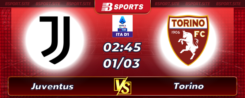 Soi kèo tỷ số Juventus vs Torino vào lúc 02h45 ngày 01/03/2023 Soi kèo tỷ số Juventus vs Torino vào lúc 02h45 ngày 01/03/2023