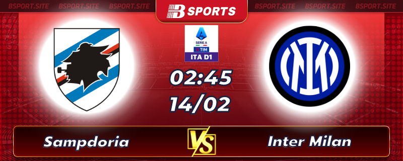 Soi kèo tỷ số Sampdoria vs Inter Milan lúc 02h45 ngày 14/02/2023 Soi kèo tỷ số Sampdoria vs Inter Milan lúc 02h45 ngày 14/02/2023