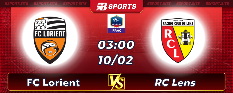 Soi kèo tỷ số FC Lorient vs RC Lens vào lúc 03h00 ngày 10/02/2023 Soi kèo tỷ số FC Lorient vs RC Lens vào lúc 03h00 ngày 10/02/2023
