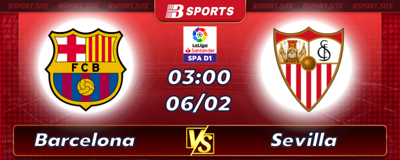 Soi kèo tỷ số Barcelona vs Sevilla vào lúc 03h00 ngày 06/02/2023 Soi kèo tỷ số Barcelona vs Sevilla vào lúc 03h00 ngày 06/02/2023