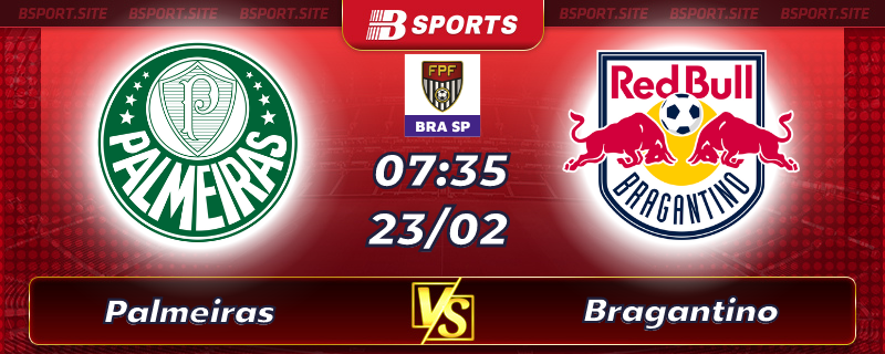 Soi kèo tỷ số Palmeiras vs Bragantino vào lúc 07h35 ngày 23/02/2023 Soi kèo tỷ số Palmeiras vs Bragantino vào lúc 07h35 ngày 23/02/2023