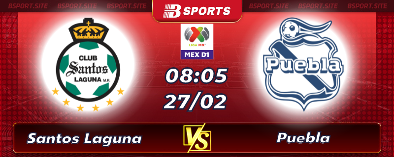 Soi kèo tỷ số Santos Laguna vs Puebla vào lúc 08h05 ngày 27/02/2023 Soi kèo tỷ số Santos Laguna vs Puebla vào lúc 08h05 ngày 27/02/2023
