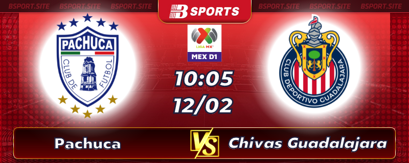Soi kèo tỷ số Pachuca vs Chivas Guadalajara vào lúc 10h05 ngày 12/02/2023 Soi kèo tỷ số Pachuca vs Chivas Guadalajara vào lúc 10h05 ngày 12/02/2023