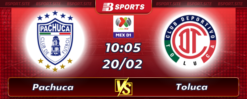 Soi kèo tỷ số Pachuca vs Toluca vào lúc 10h05 ngày 20/02/2023 Soi kèo tỷ số Pachuca vs Toluca vào lúc 10h05 ngày 20/02/2023