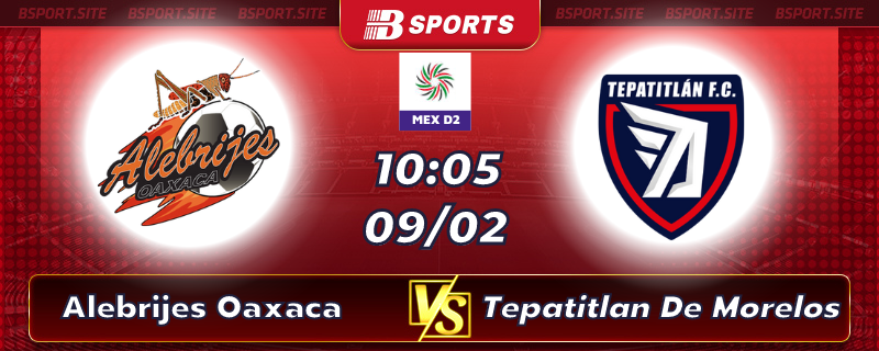 Soi kèo tỷ số Alebrijes Oaxaca vs Tepatitlan De Morelos vào lúc 10h05 ngày 09/02/2023 Soi kèo tỷ số Alebrijes Oaxaca vs Tepatitlan De Morelos vào lúc 10h05 ngày 09/02/2023