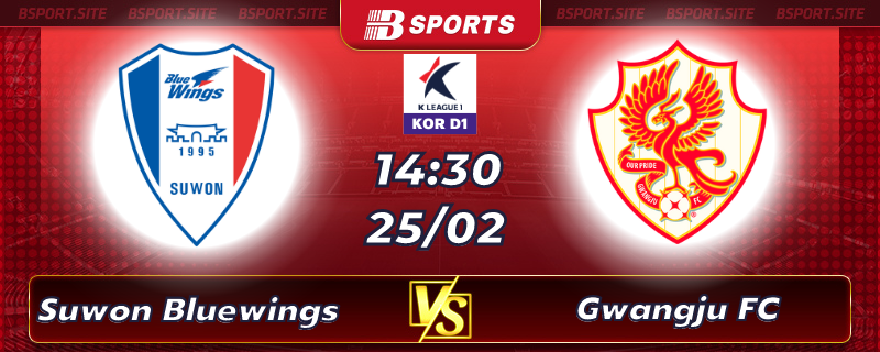 Soi kèo tỷ số Suwon Bluewings vs Gwangju FC vào lúc 14h30 ngày 25/02/2023 Soi kèo tỷ số Suwon Bluewings vs Gwangju FC vào lúc 14h30 ngày 25/02/2023