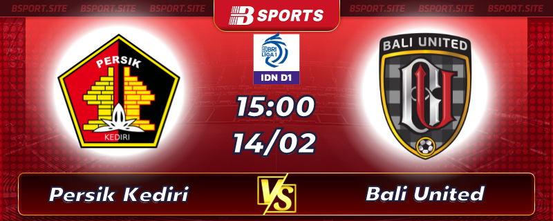 Soi kèo tỷ số Persik Kediri vs Bali United vào lúc 15h00 ngày 14/02/2023 Soi kèo tỷ số Persik Kediri vs Bali United vào lúc 15h00 ngày 14/02/2023