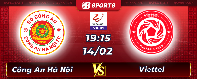 Soi kèo tỷ số Công An Hà Nội vs Viettel vào lúc 19h15 ngày 14/02/2023 Soi kèo tỷ số Công An Hà Nội vs Viettel vào lúc 19h15 ngày 14/02/2023