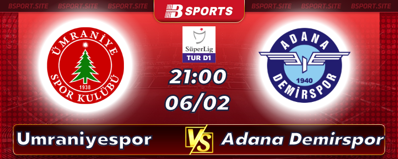 Soi kèo tỷ số Umraniyespor vs Adana Demirspor vào lúc 21h00 ngày 06/02/2023 Soi kèo tỷ số Umraniyespor vs Adana Demirspor vào lúc 21h00 ngày 06/02/2023