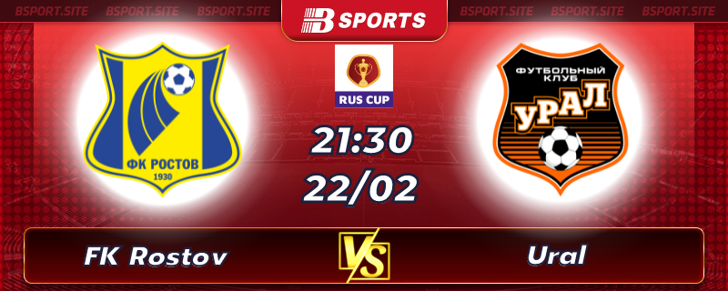 Soi kèo tỷ số FK Rostov vs Ural vào lúc 21h30 ngày 22/02/2023 Soi kèo tỷ số FK Rostov vs Ural vào lúc 21h30 ngày 22/02/2023