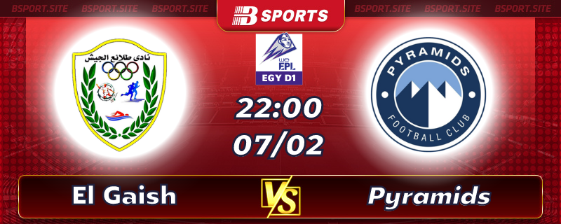 Soi kèo tỷ số El Gaish vs Pyramids vào lúc 22h00 ngày 07/02/2023 Soi kèo tỷ số El Gaish vs Pyramids vào lúc 22h00 ngày 07/02/2023