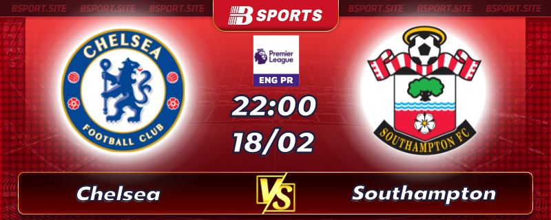 Soi kèo tỷ số Chelsea vs Southampton vào lúc 22h00 ngày 18/02/2023 Soi kèo tỷ số Chelsea vs Southampton vào lúc 22h00 ngày 18/02/2023