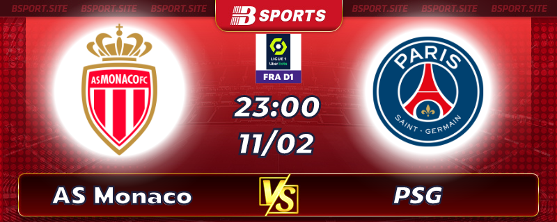 Soi kèo tỷ số AS Monaco vs PSG vào lúc 23h00 ngày 11/02/2023 Soi kèo tỷ số AS Monaco vs PSG vào lúc 23h00 ngày 11/02/2023