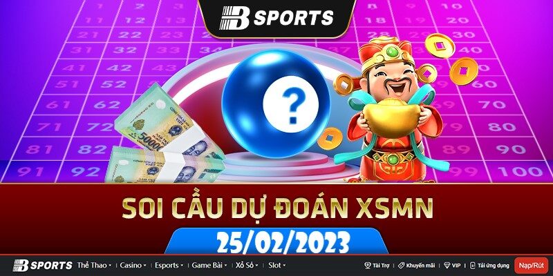 Soi cầu xsmn ngày 25/02/2023 có những đài nào tham gia? Soi cầu xsmn ngày 25/02/2023 có những đài nào tham gia?