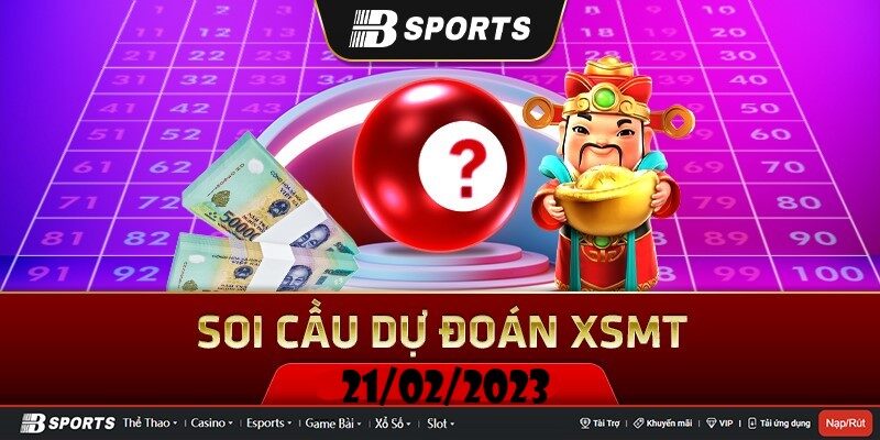 Chốt số dự đoán soi cầu xsmt ngày 21/02/2023 chính xác và miễn phí