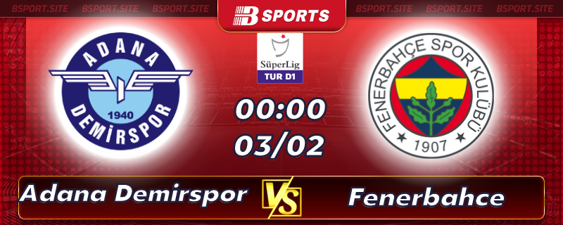 Soi kèo bóng đá Adana Demirspor vs Fenerbahce vào lúc 00h00 ngày 03/02/2023 Soi kèo bóng đá Adana Demirspor vs Fenerbahce vào lúc 00h00 ngày 03/02/2023